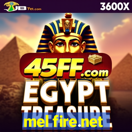 mel fire.net